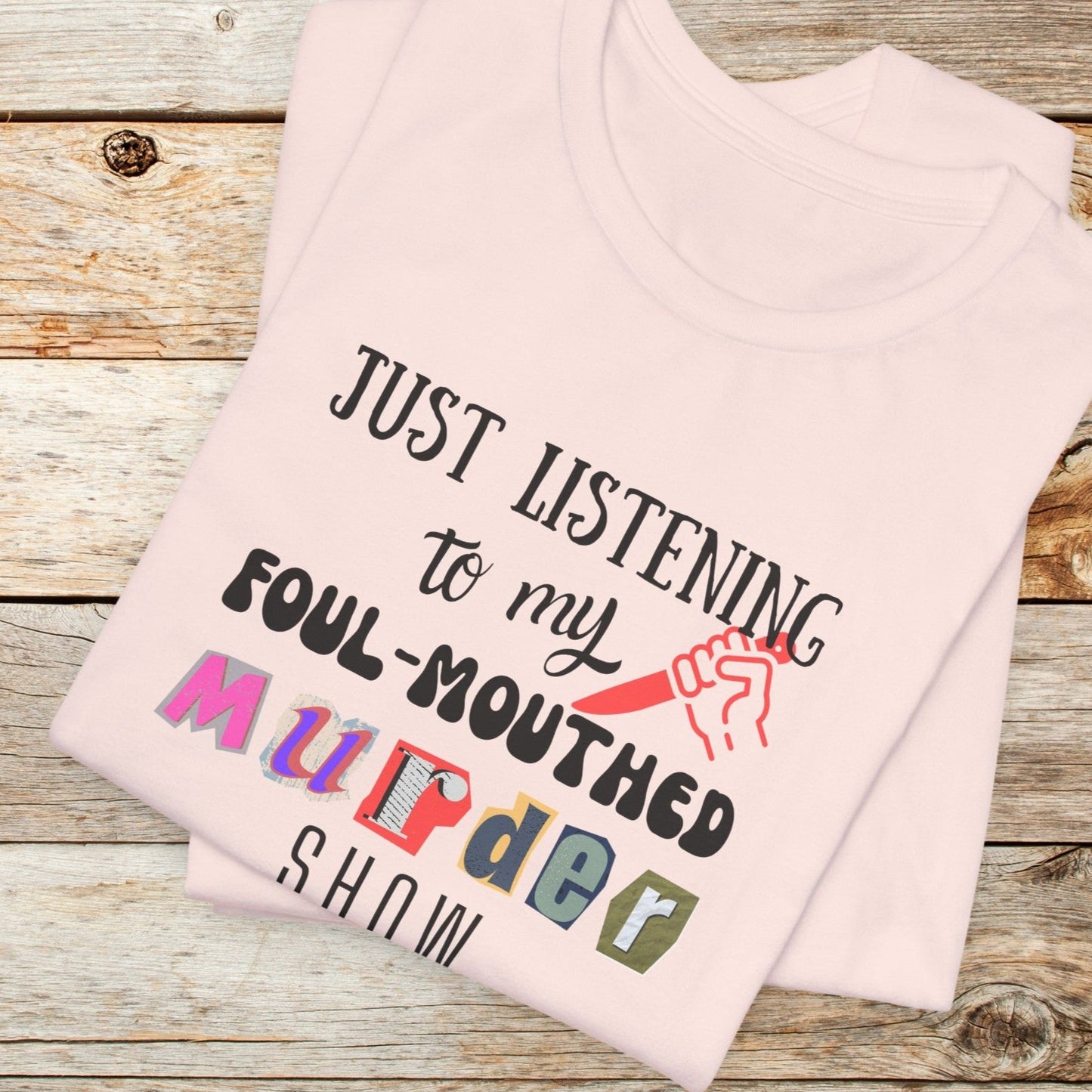 Murder Show TShirt - True Crime Junkie Unisex Crew
