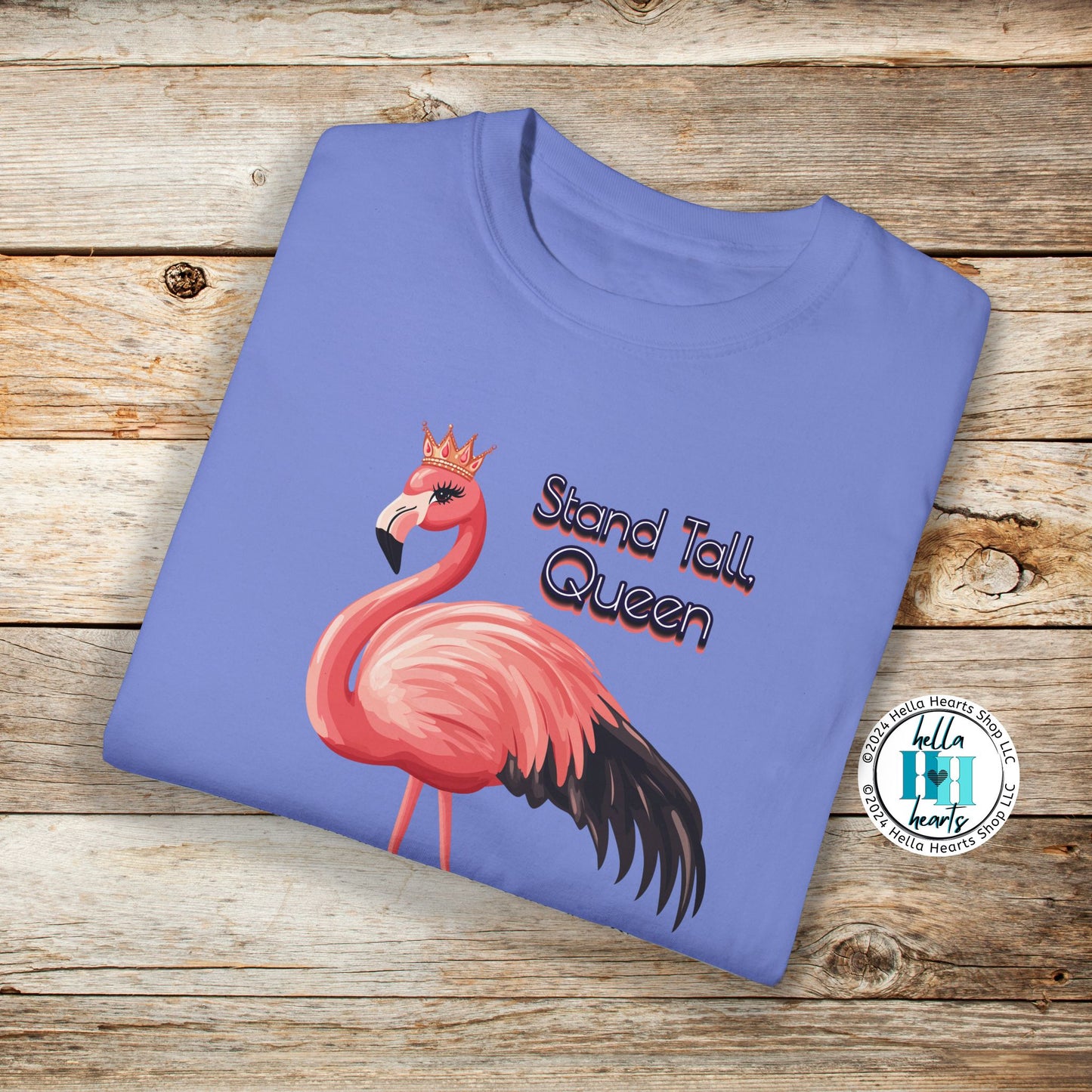 Flamingo Shirt - Stand Tall Queen - Comfort Colors Unisex Crew