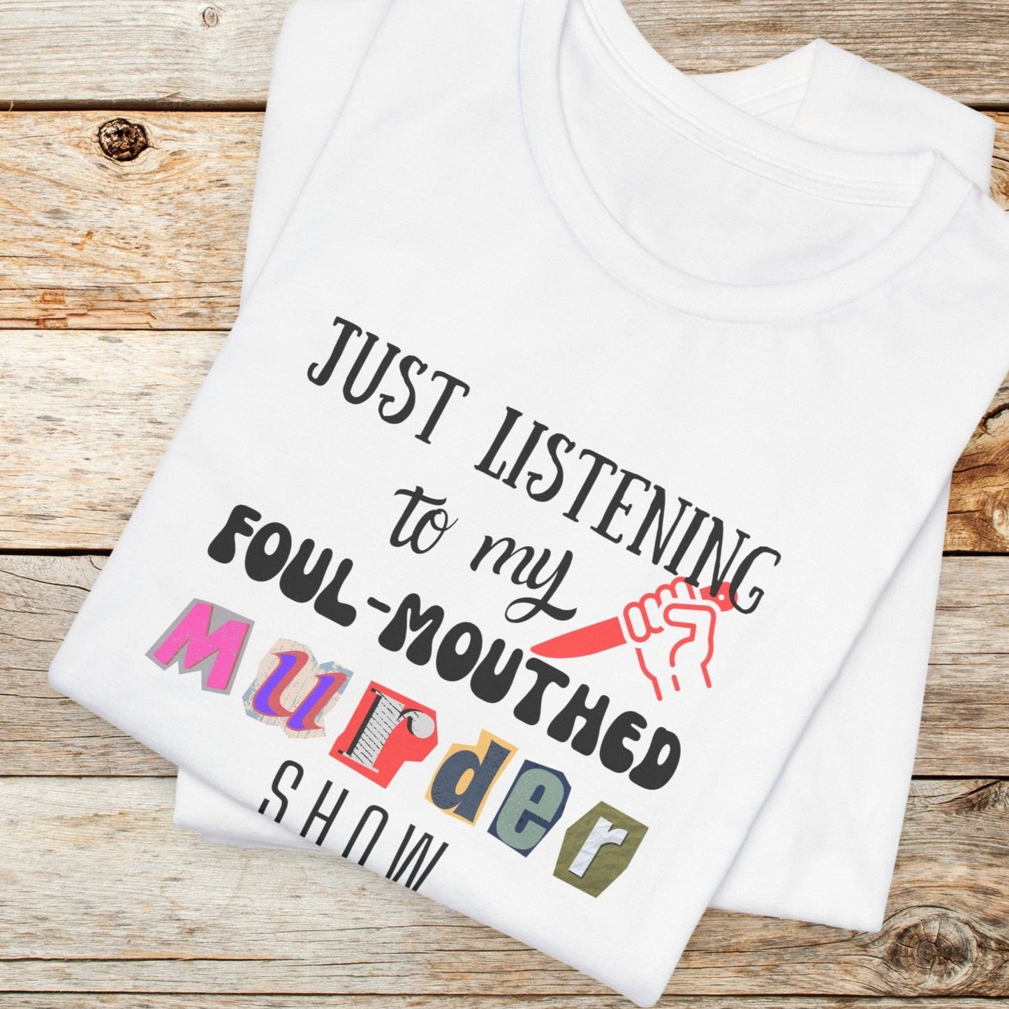 Murder Show TShirt - True Crime Junkie Unisex Crew