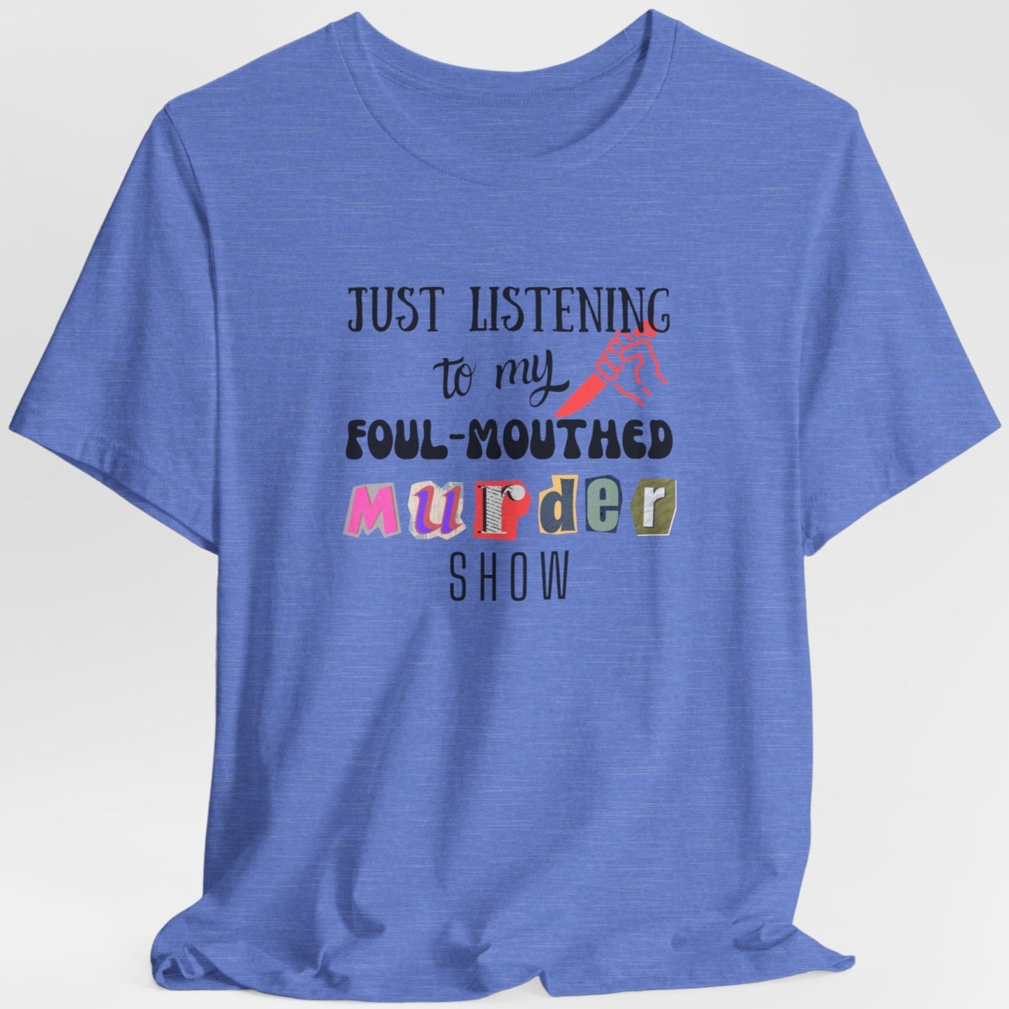 Murder Show TShirt - True Crime Junkie Unisex Crew