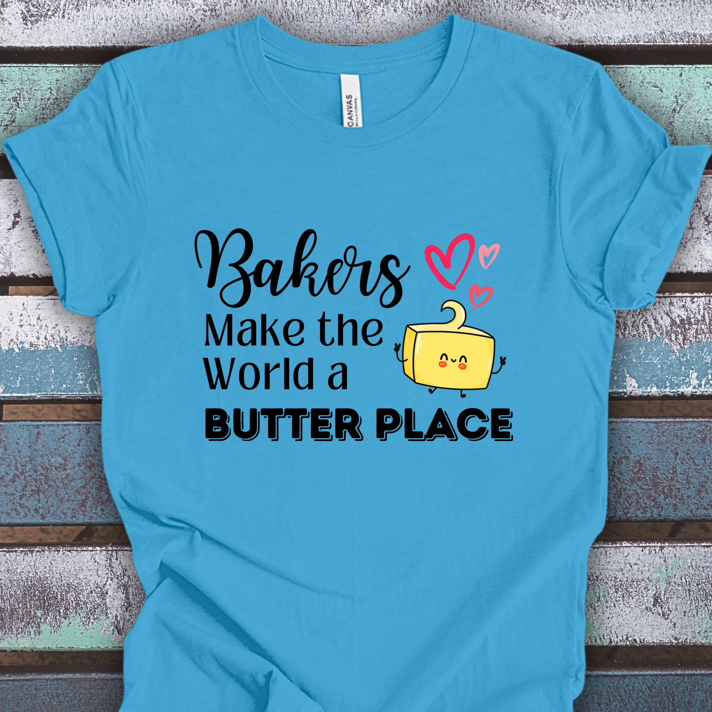Baking TShirt - Bakers Make the World a Butter Place Unisex Crew