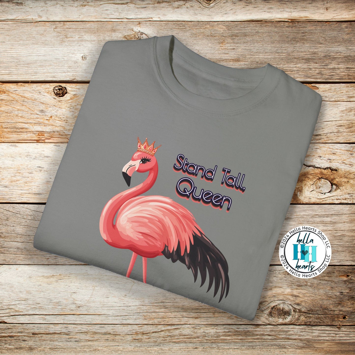 Flamingo Shirt - Stand Tall Queen - Comfort Colors Unisex Crew