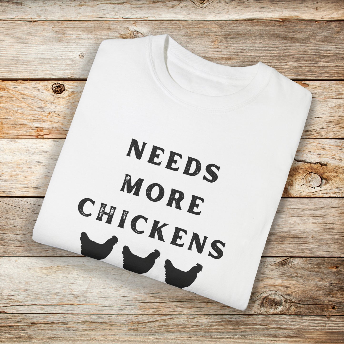 Needs More Chickens Comfort Colors Unisex TShirt