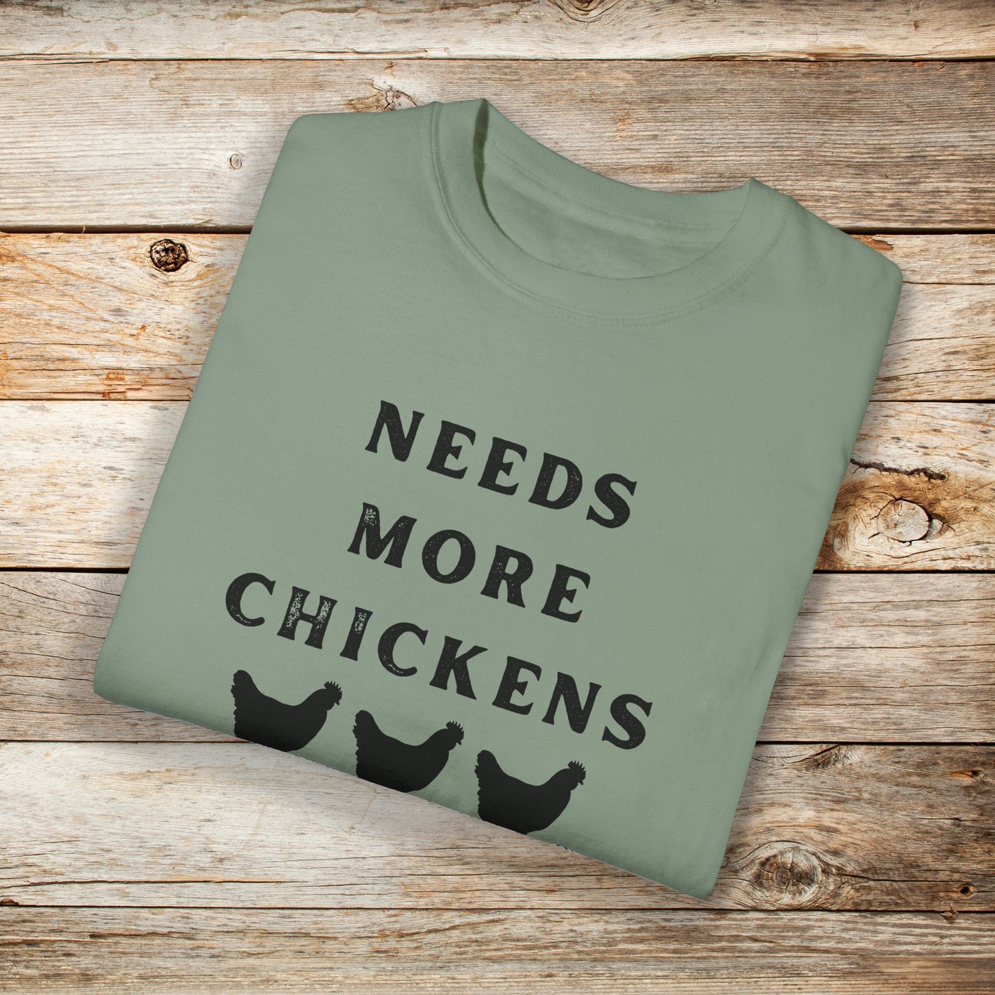 Needs More Chickens Comfort Colors Unisex TShirt