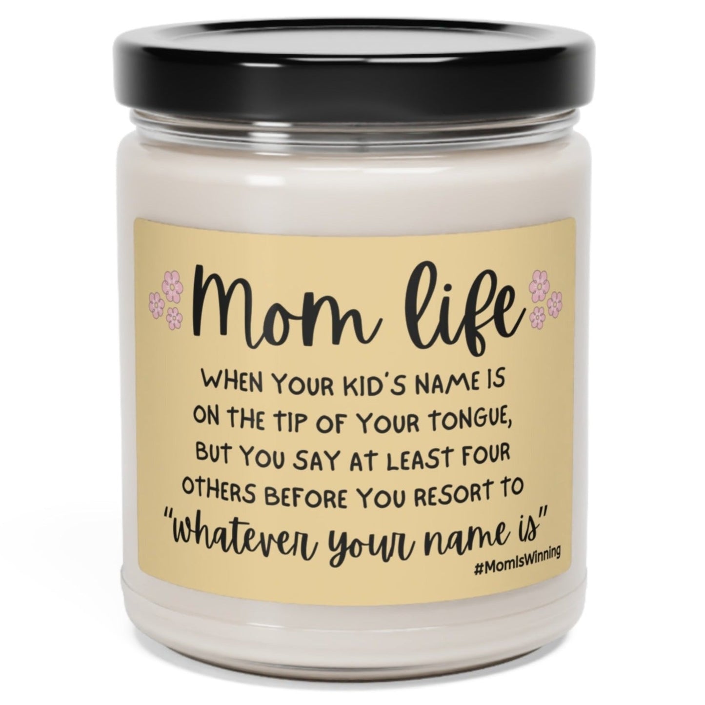 Mom Life Can't Remember 9oz Soy Candle - 5 Scents