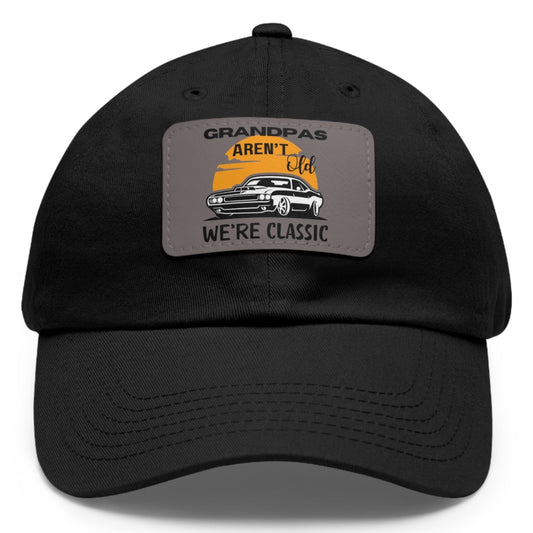 Grandpas Aren't Old We're Classic Cap - Adjustable