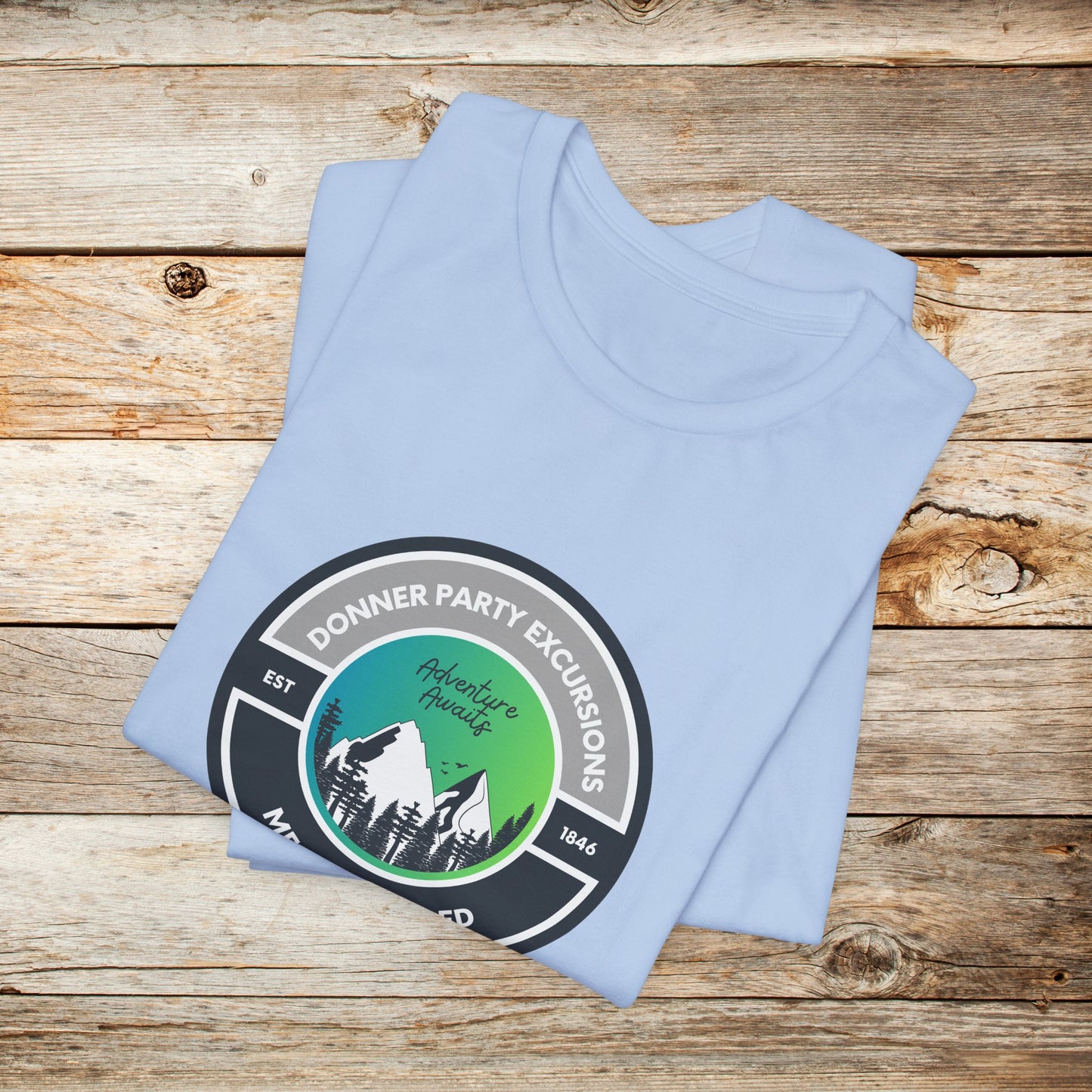 Donner Party TShirt - Donner Party Excursions Meals Included Unisex Crew