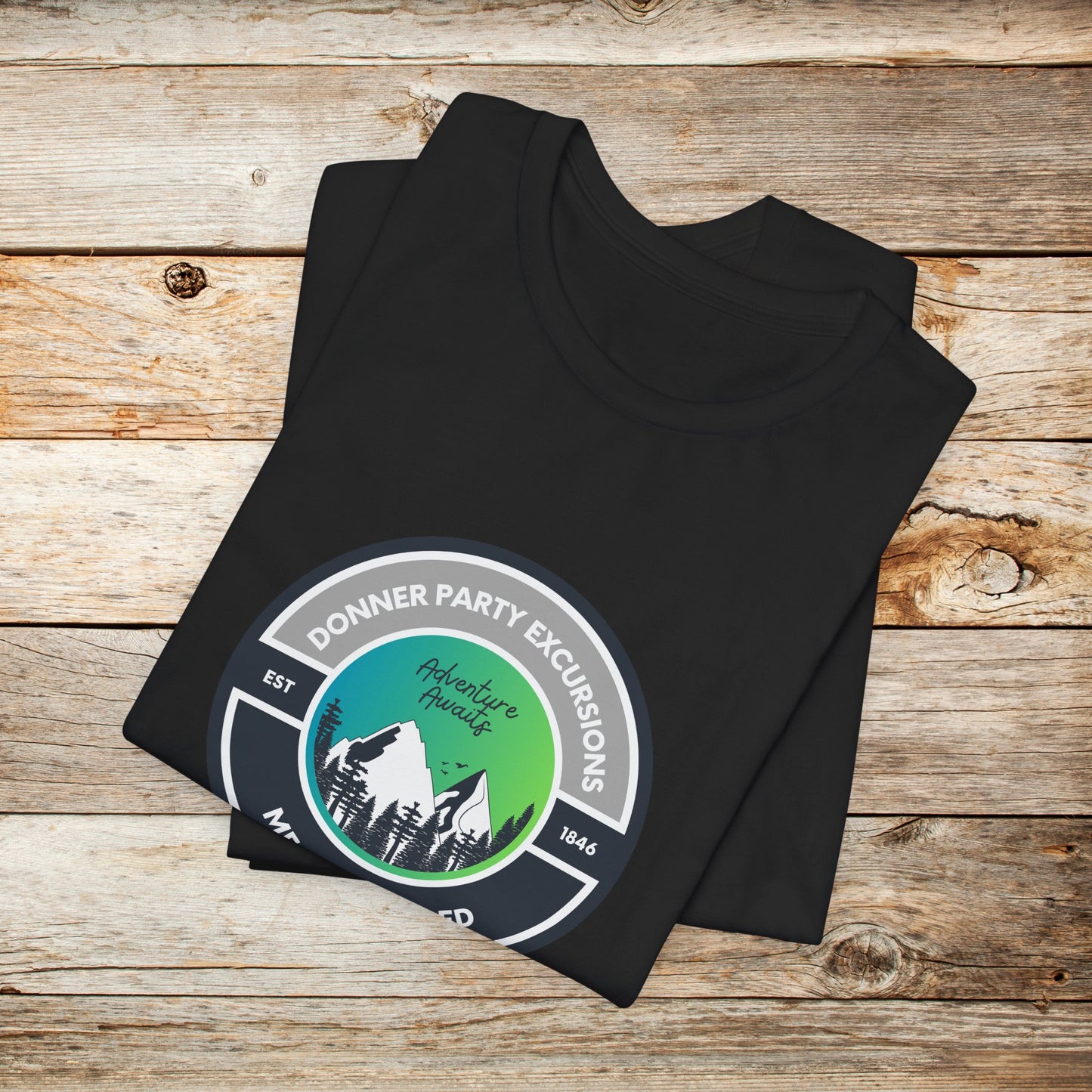 Donner Party TShirt - Donner Party Excursions Meals Included Unisex Crew