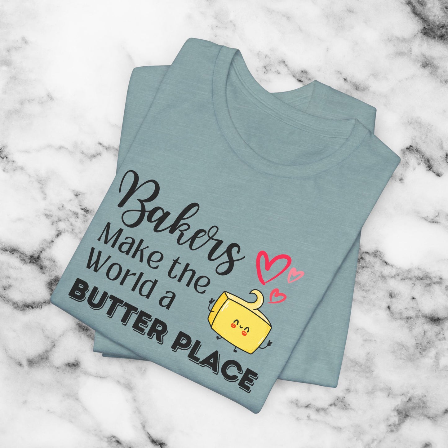 Baking TShirt - Bakers Make the World a Butter Place Unisex Crew