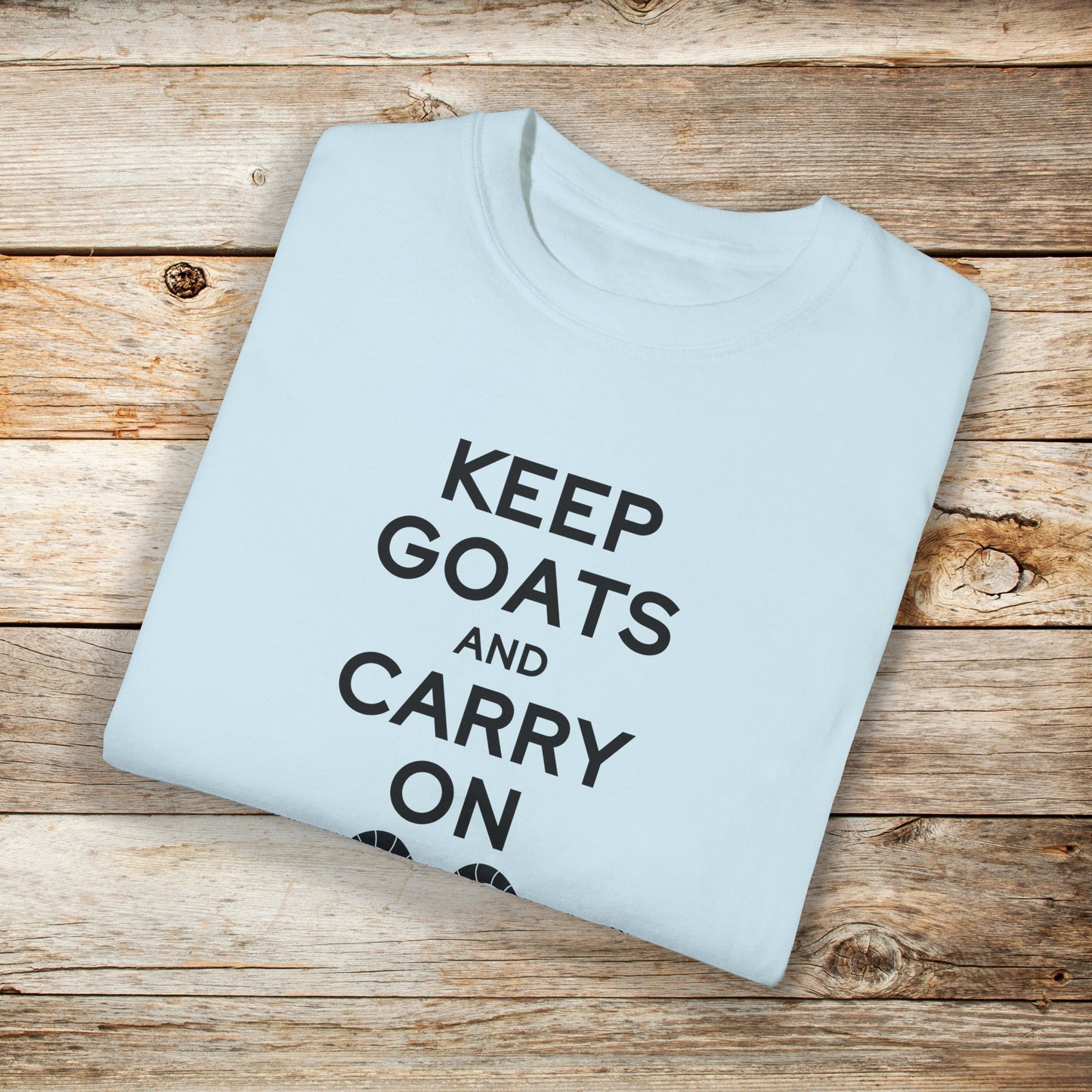 Keep Goats and Carry On Comfort Colors Unisex TShirt