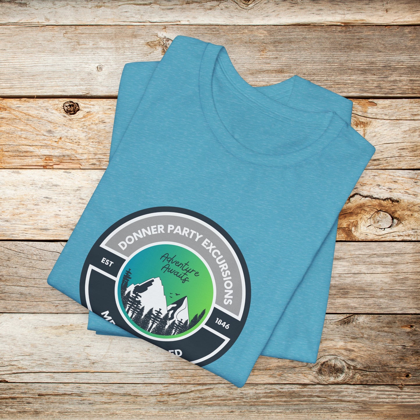 Donner Party TShirt - Donner Party Excursions Meals Included Unisex Crew