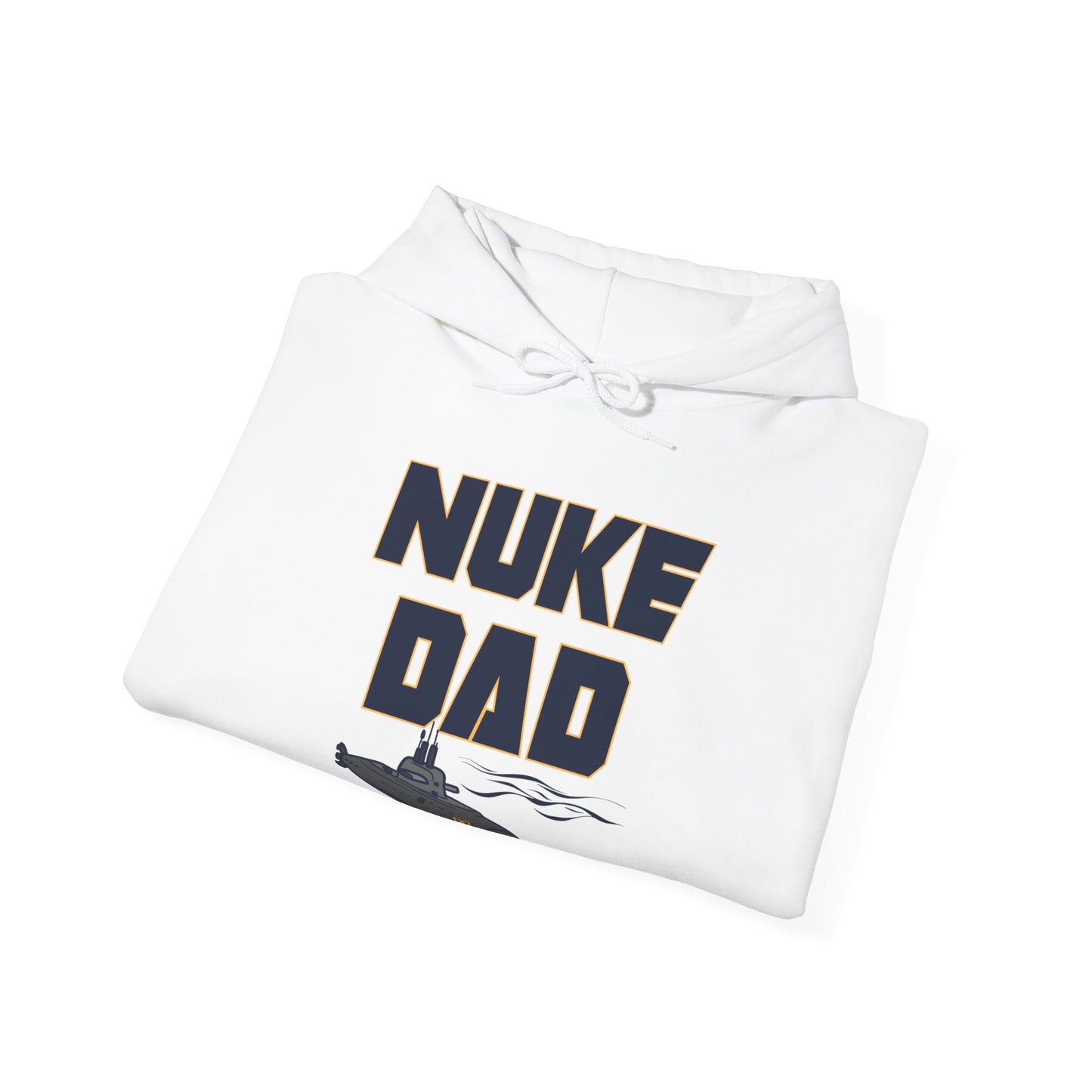 Nuke Dad Hoodie - Submarine Sweatshirt - Submariner Nuke Dad - Support Military Family - Deployed Daughter Son - Unisex Crew Hooded Sweater