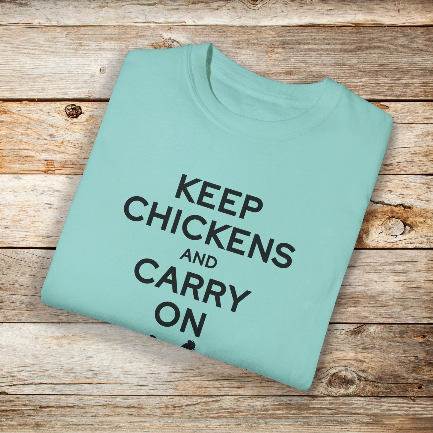 Keep Chickens and Carry On Comfort Colors Unisex TShirt