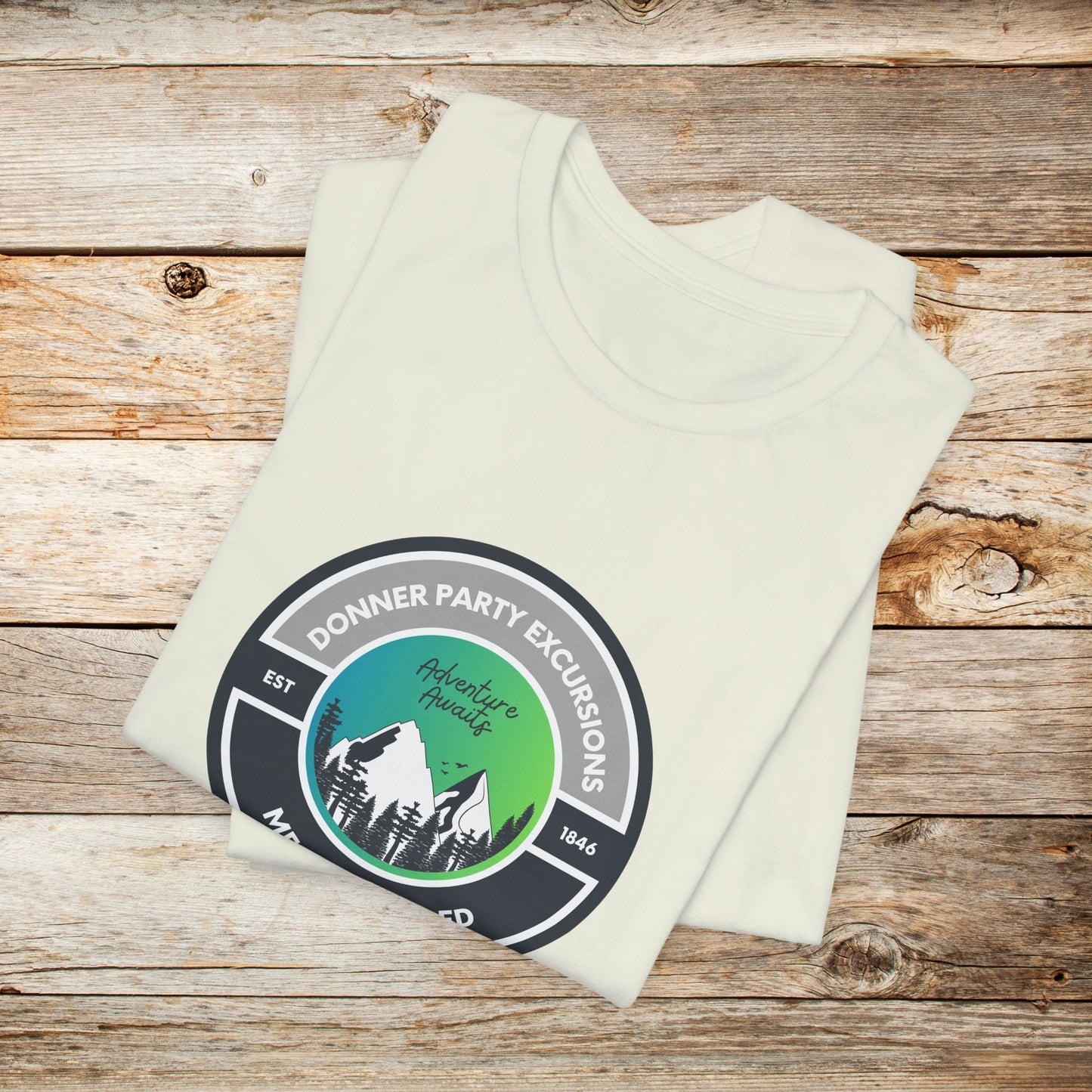 Donner Party TShirt - Donner Party Excursions Meals Included Unisex Crew