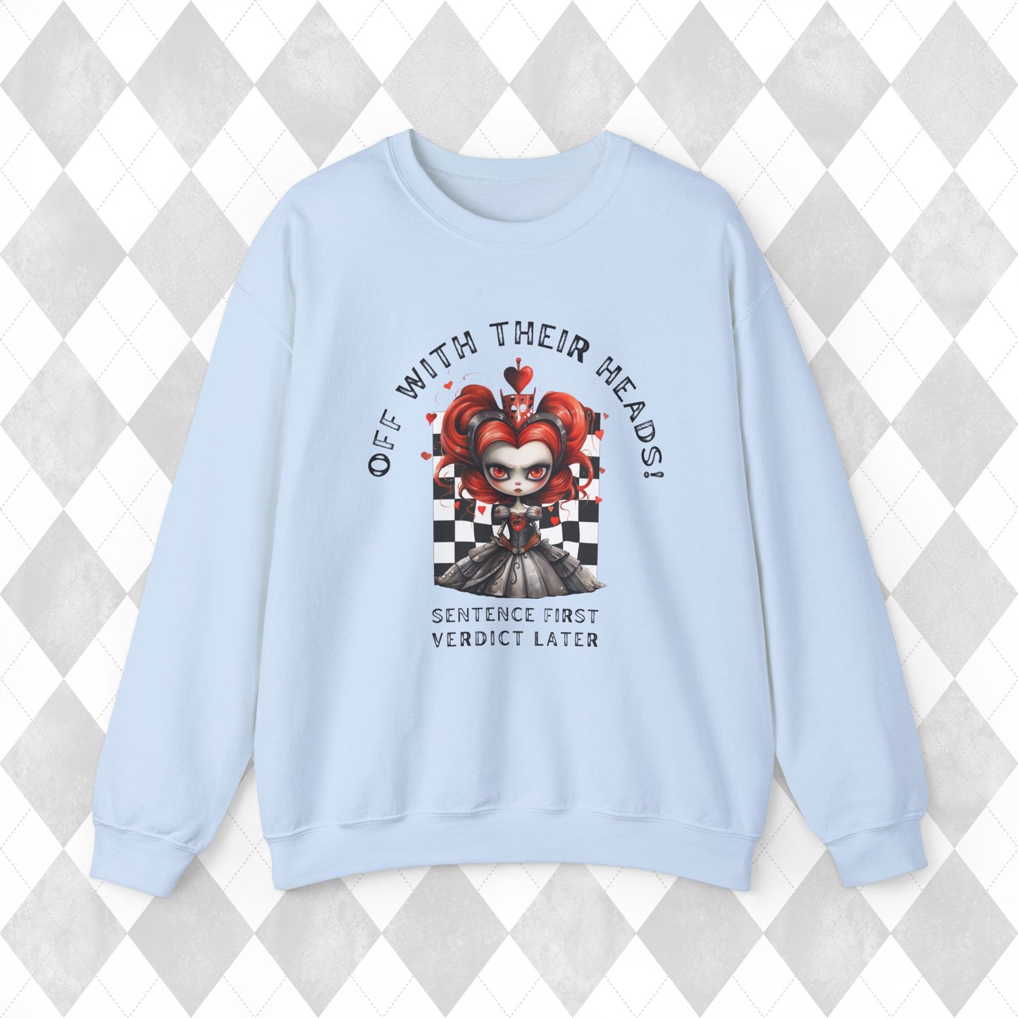 Little Mad Queen of Hearts Off With Their Heads Valentine Crewneck Sweatshirt - Inclusive Sizes S to 5XL