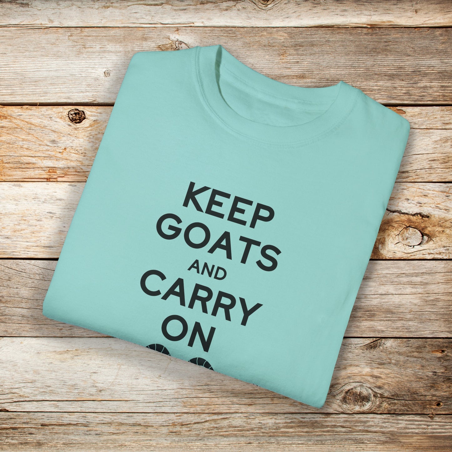 Keep Goats and Carry On Comfort Colors Unisex TShirt