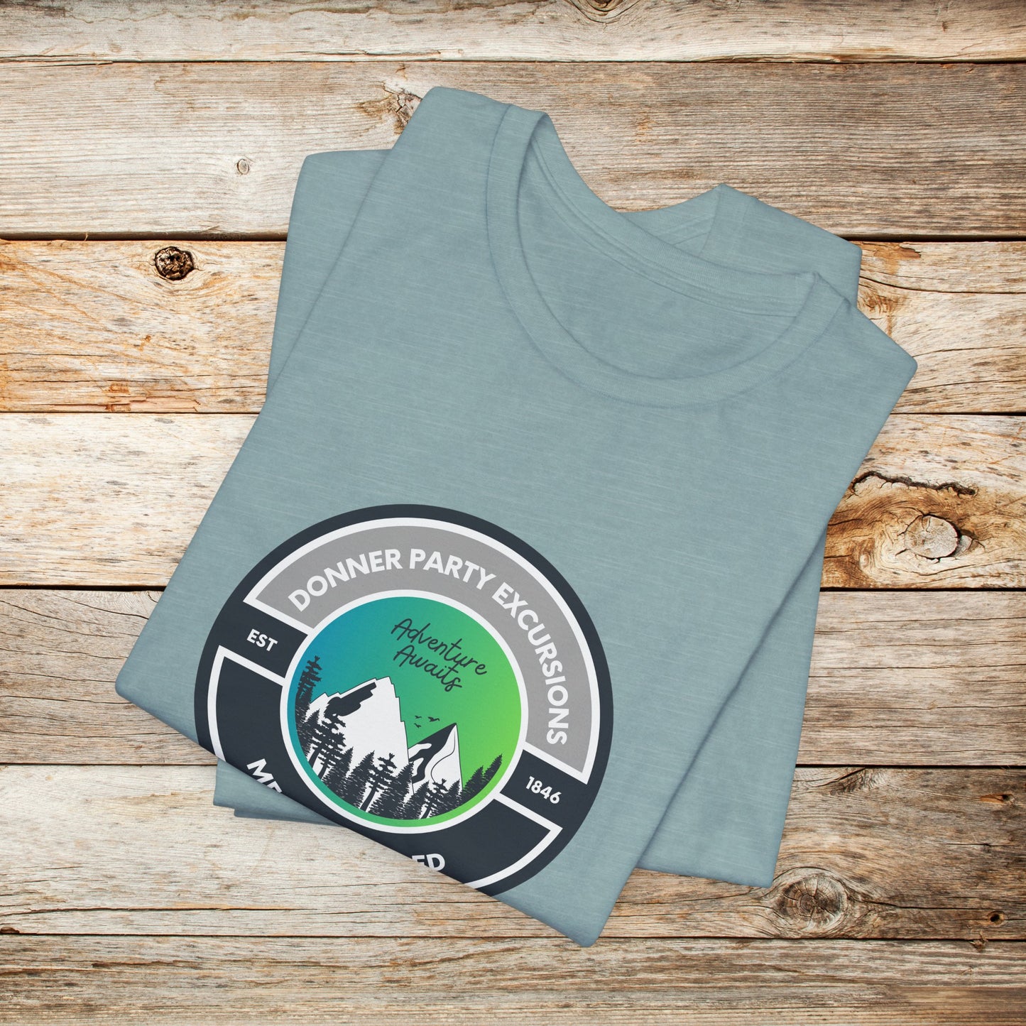 Donner Party TShirt - Donner Party Excursions Meals Included Unisex Crew