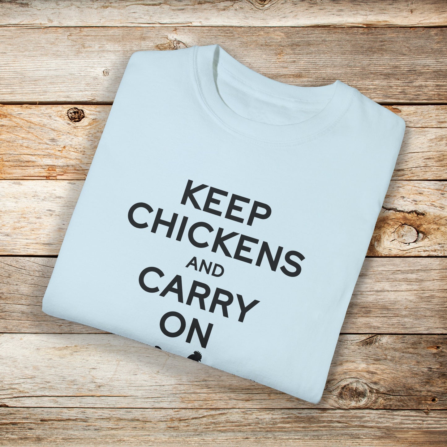 Keep Chickens and Carry On Comfort Colors Unisex TShirt