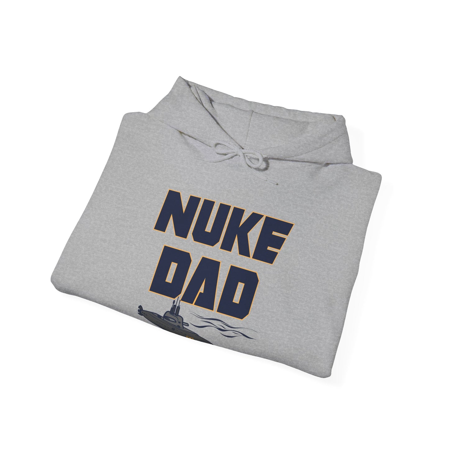 Nuke Dad Hoodie - Submarine Sweatshirt - Submariner Nuke Dad - Support Military Family - Deployed Daughter Son - Unisex Crew Hooded Sweater