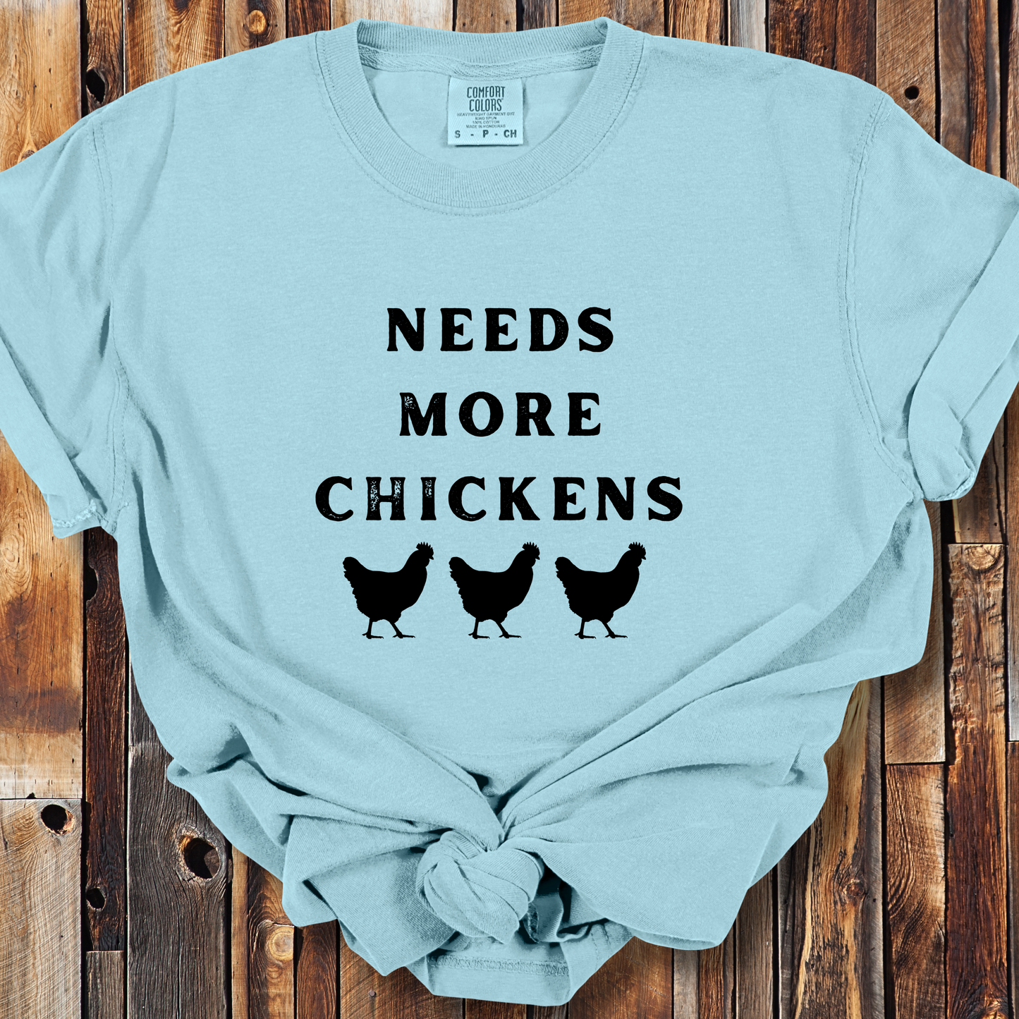 Needs More Chickens Comfort Colors Unisex TShirt