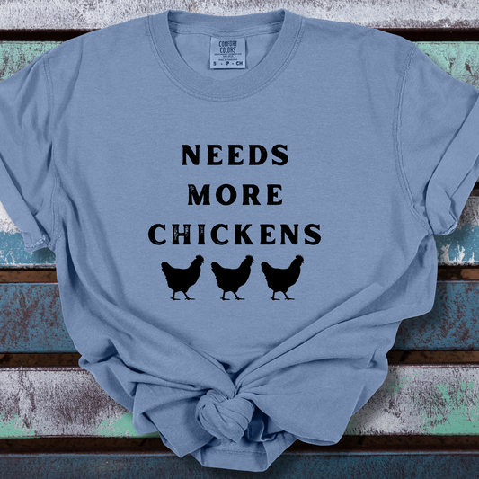 Needs More Chickens Comfort Colors Unisex TShirt
