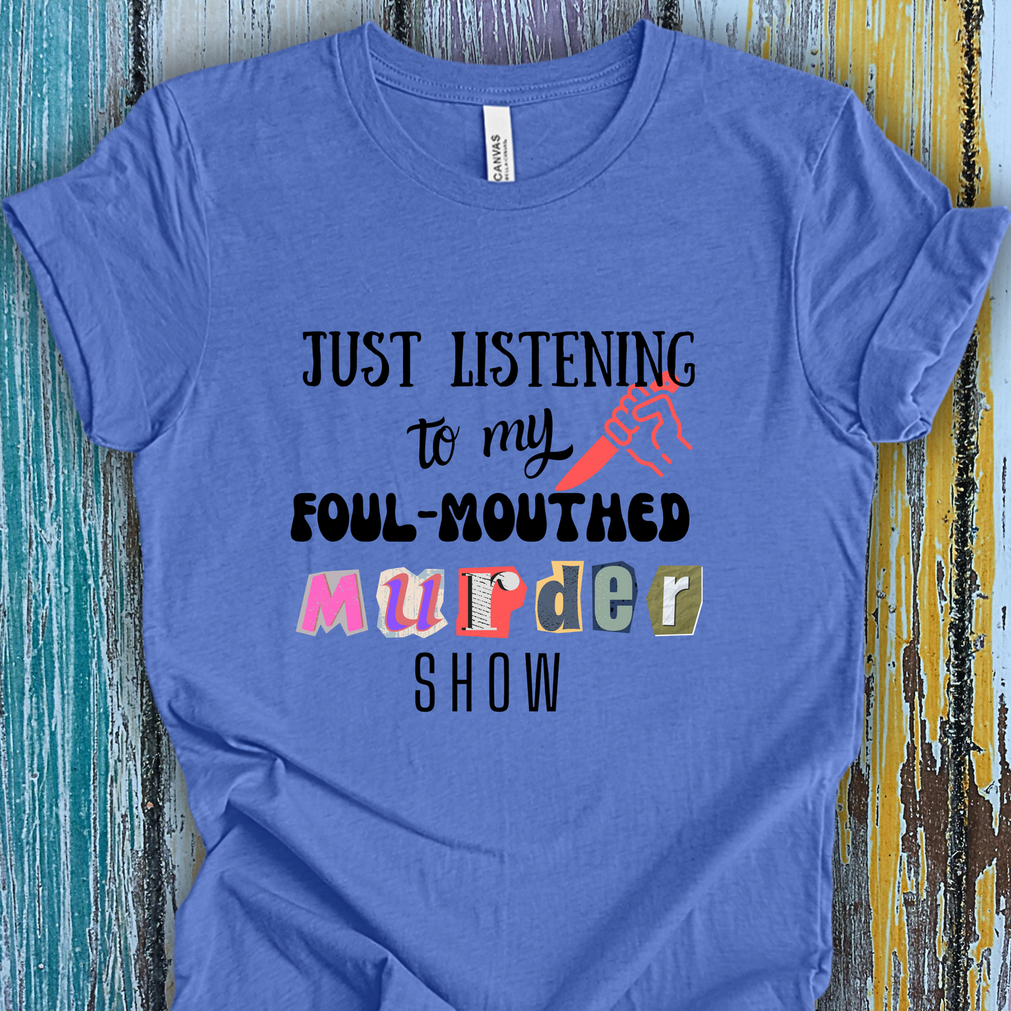 Murder Show TShirt - True Crime Junkie Unisex Crew